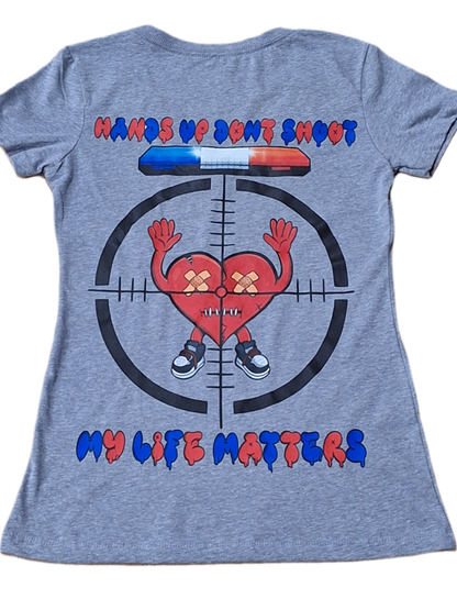 MY LIFE MATTERS WOMAN'S SHIRT